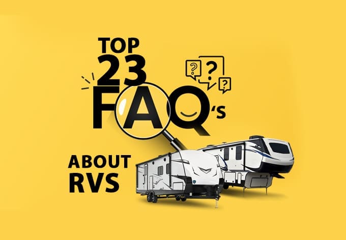 The Top 23 FAQ’s About RVs